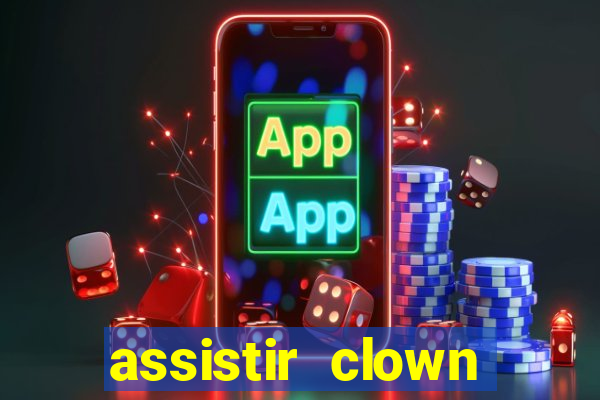 assistir clown (2014 dublado mega filmes)